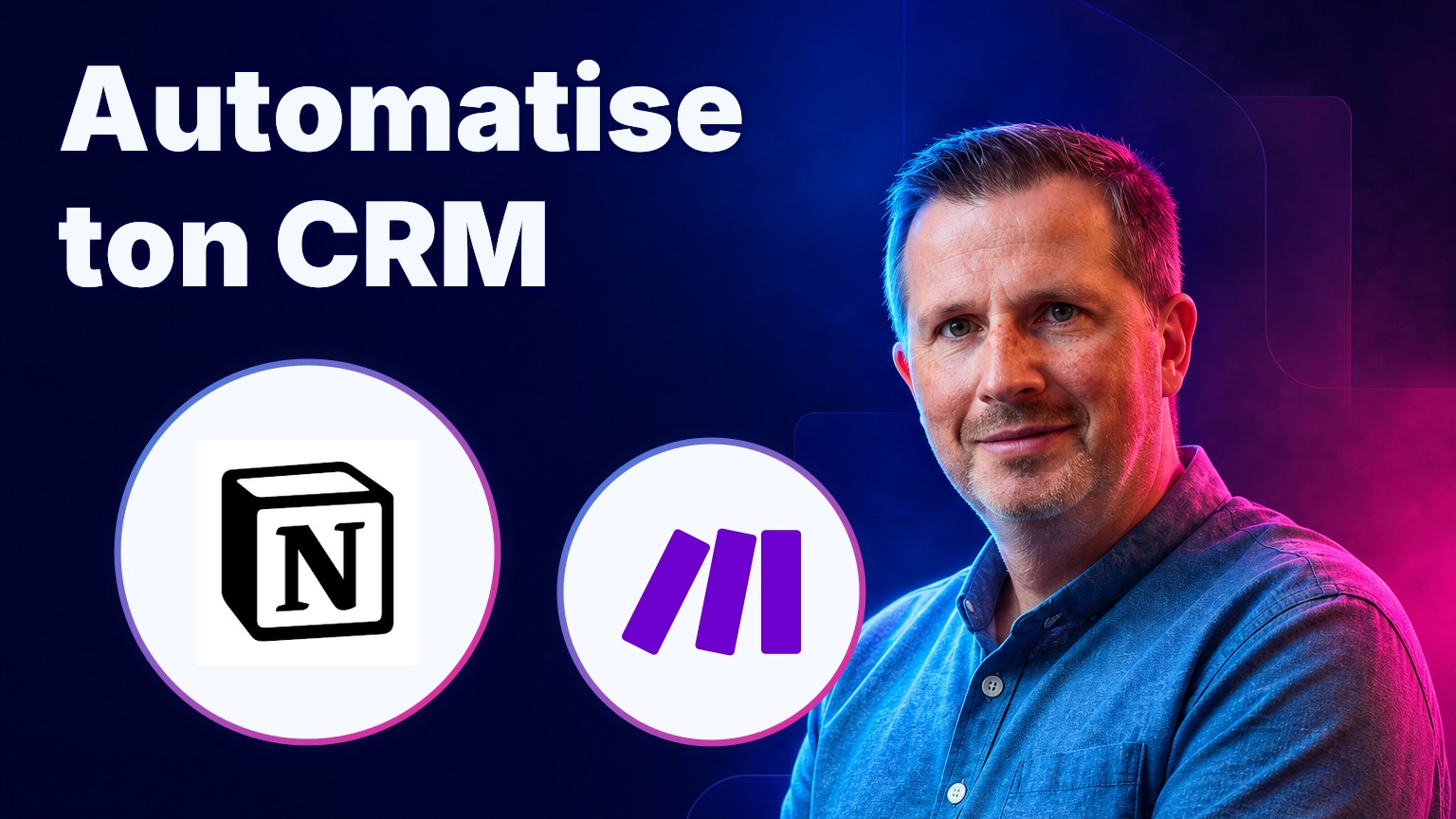 Automatise ton CRM : suivi client et onboarding avec Notion et Make