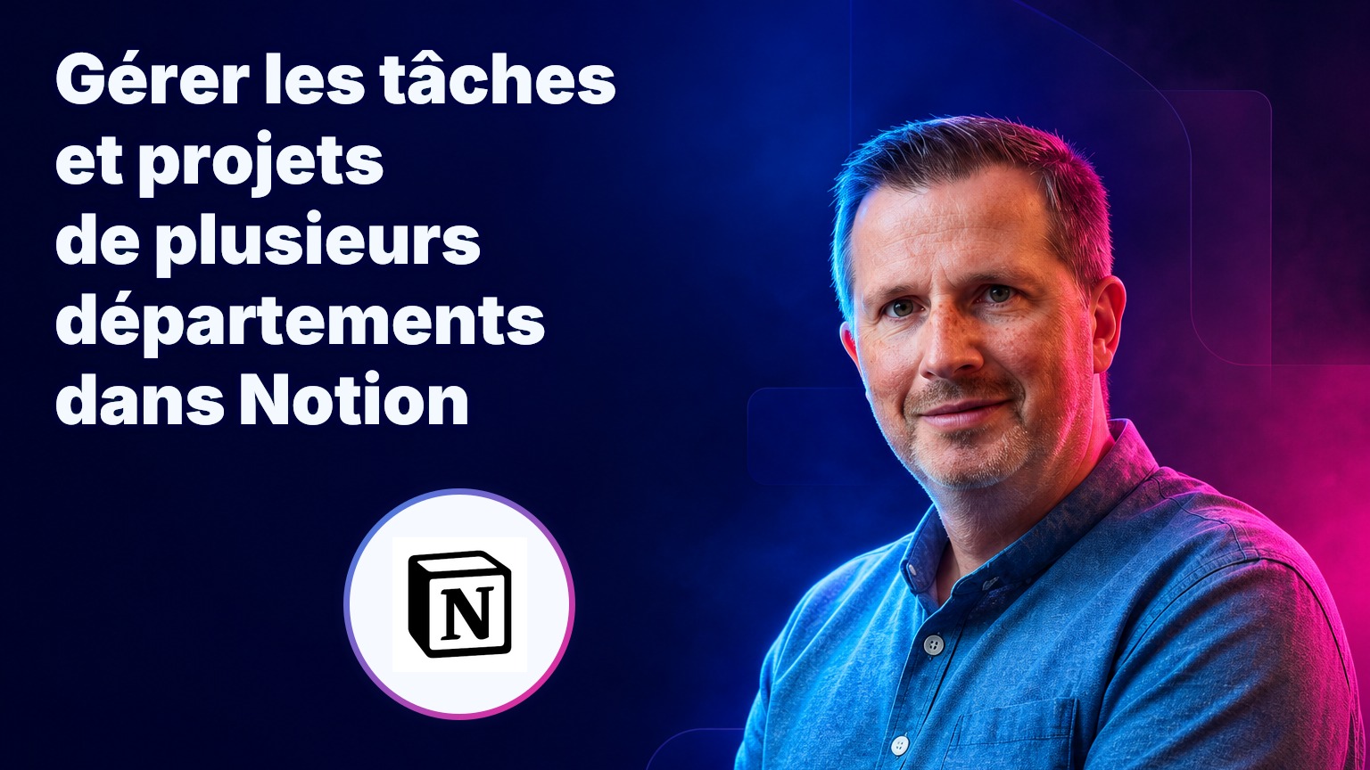 Gérer les tâches et projets de plusieurs départements dans Notion