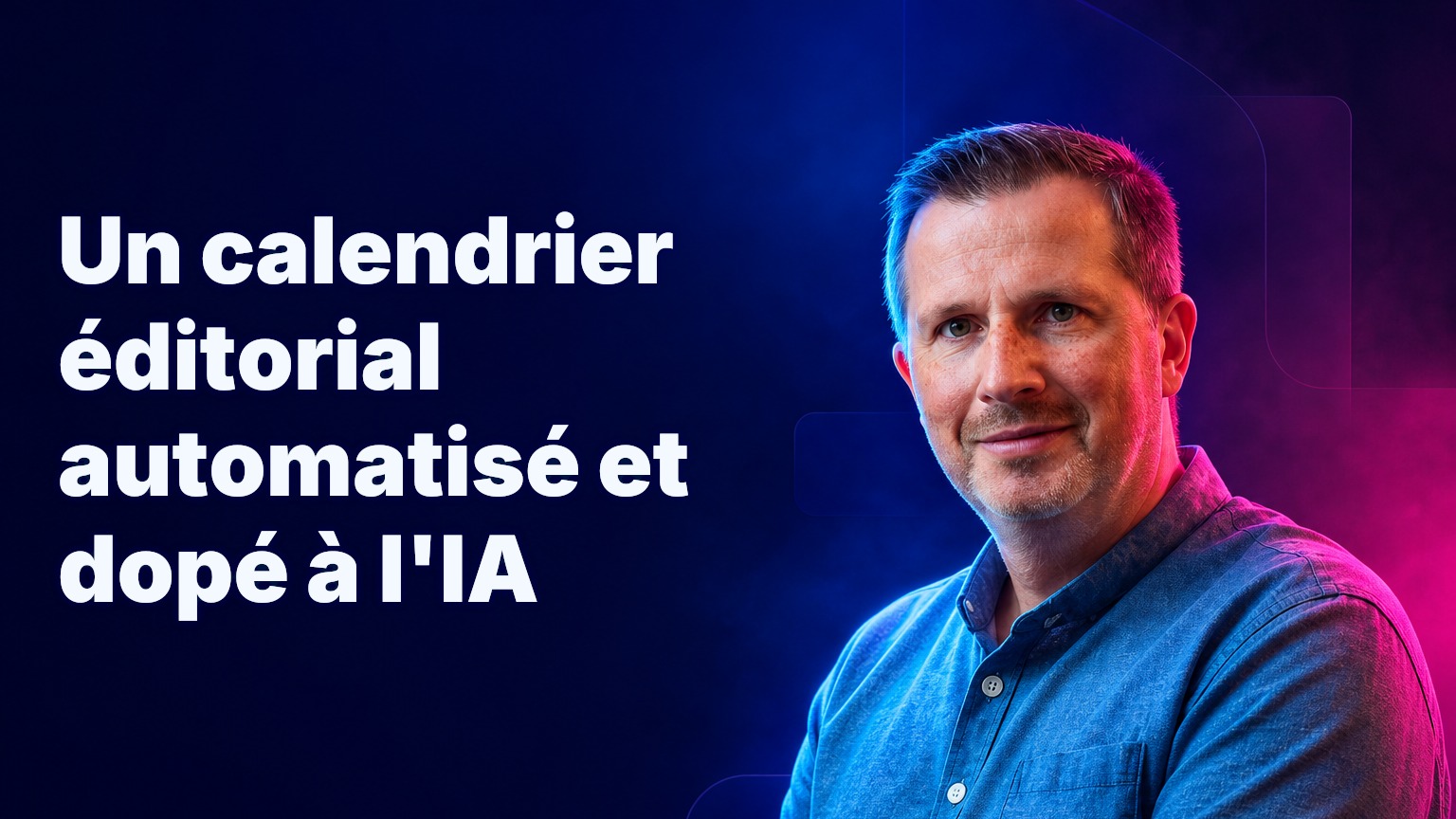 Un calendrier éditorial automatisé et dopé à l'IA